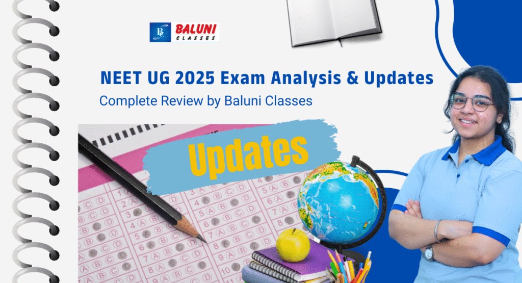 NEET UG 2025 Exam Analysis & Updates